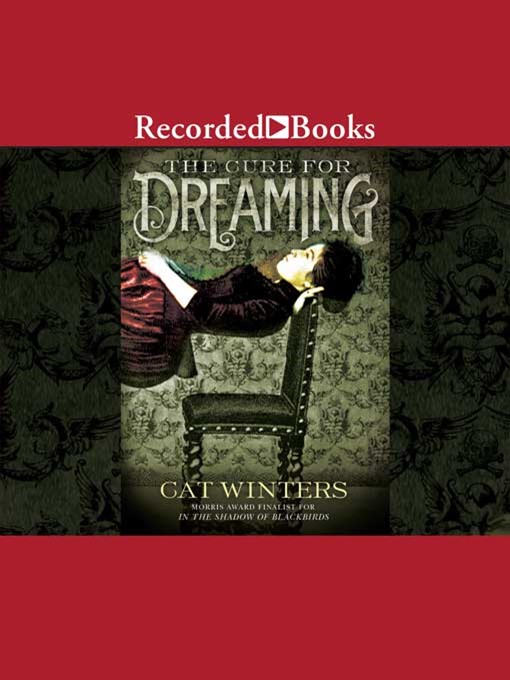 Title details for The Cure for Dreaming by Cat Winters - Available